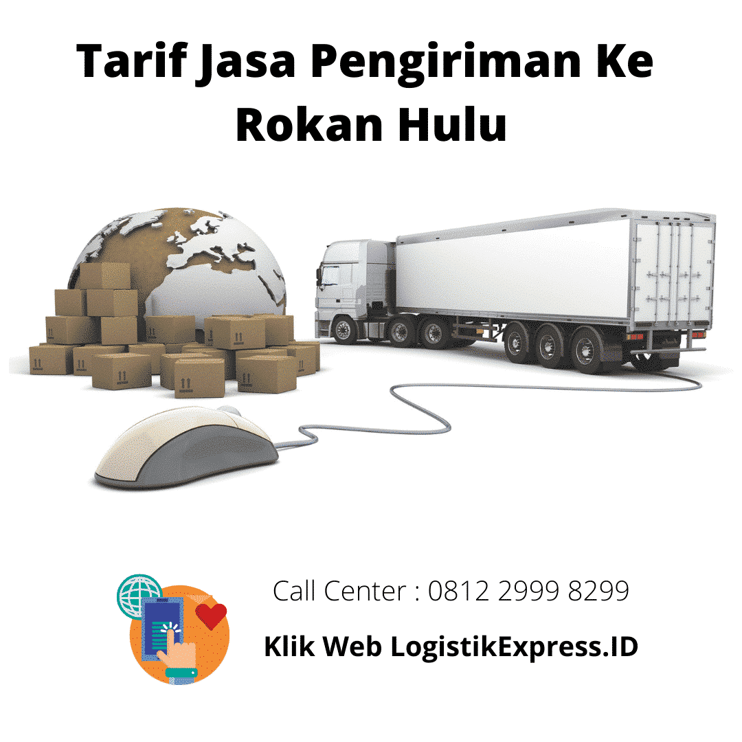 Tarif Jasa Pengiriman Ke Rokan Hulu