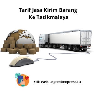Tarif Jasa Pengiriman Ke Tasikmalaya Tarif Jasa Pengiriman Ke Tasikmalaya