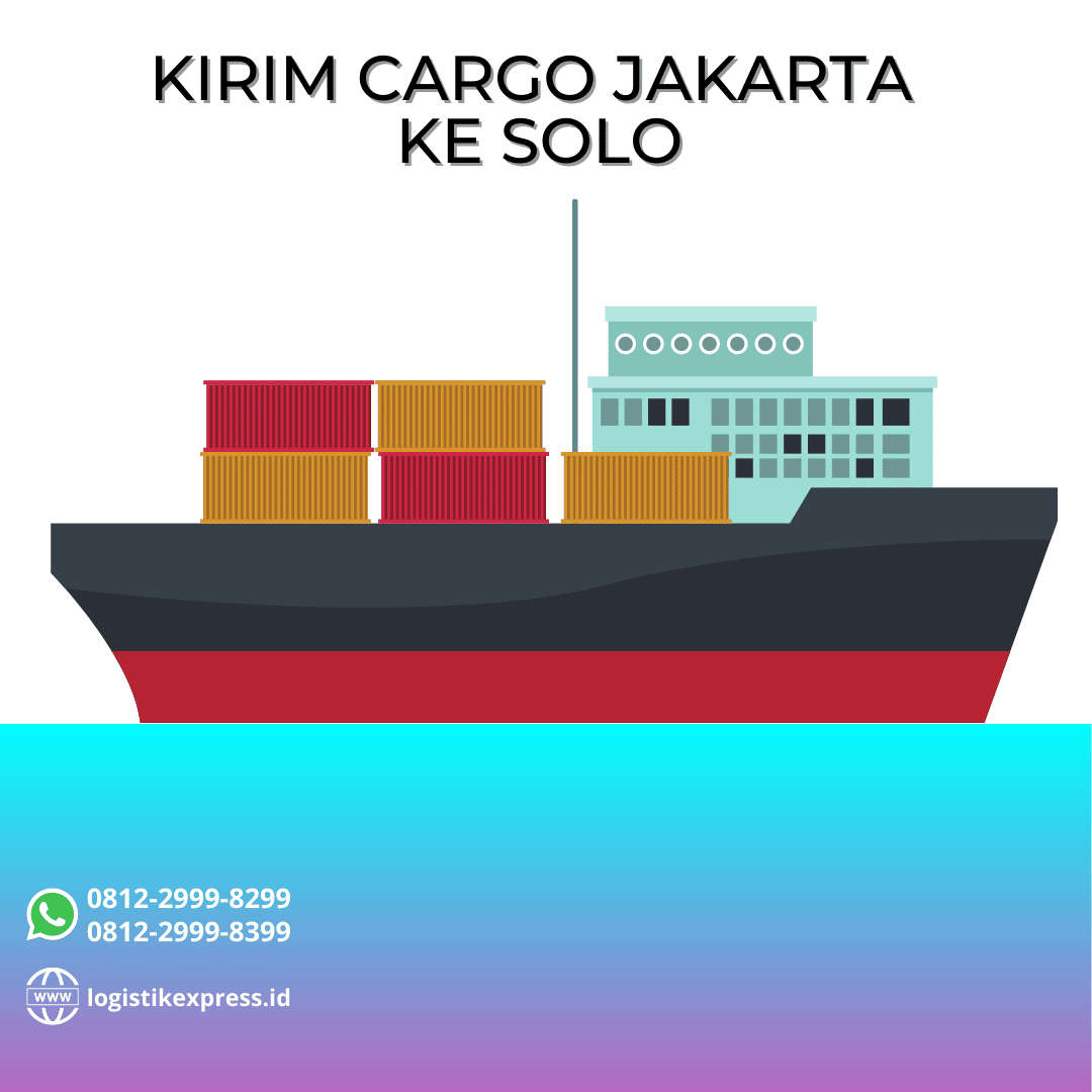 Kirim Cargo Jakarta Ke Solo