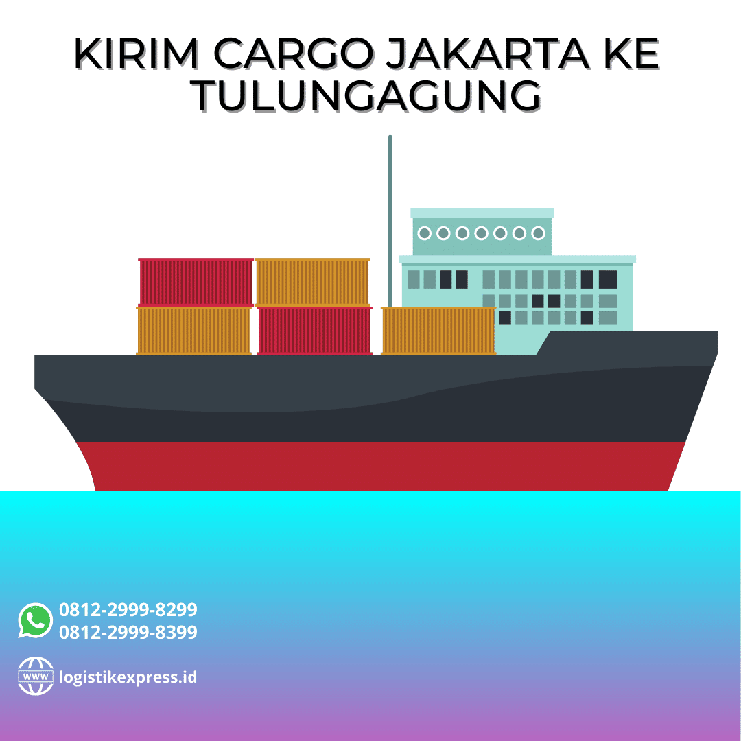 Kirim Cargo Jakarta Ke Tulungagung