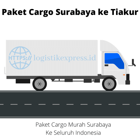 Paket Cargo Surabaya ke Tiakur