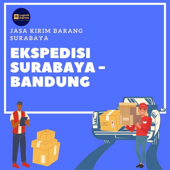 Ekspedisi Surabaya Bandung Ekspedisi Surabaya Bandung