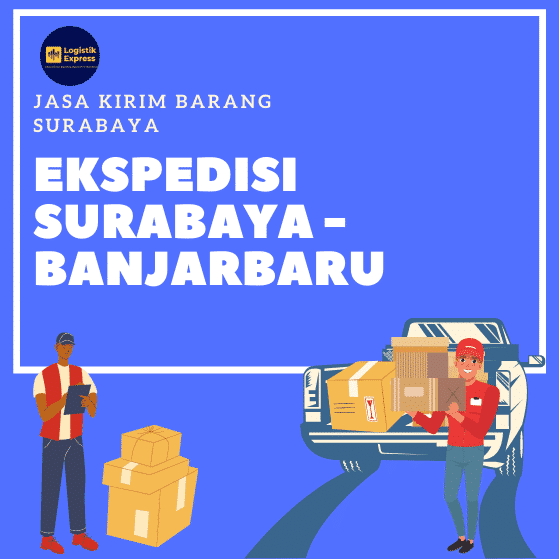 Ekspedisi Surabaya Banjarbaru