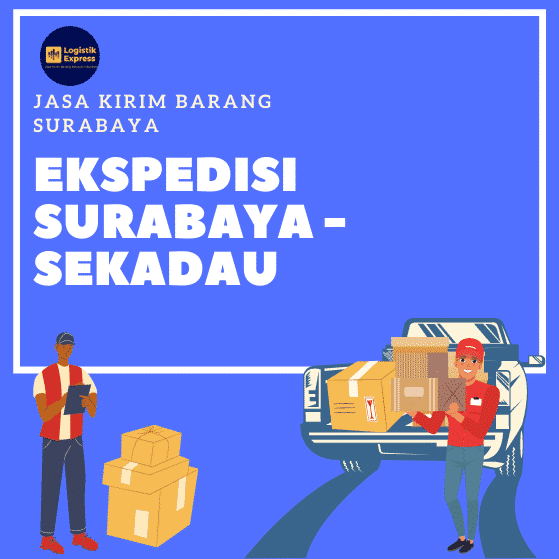 Ekspedisi Surabaya Sekadau