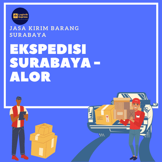 Ekspedisi Surabaya Alor Ekspedisi Surabaya Alor