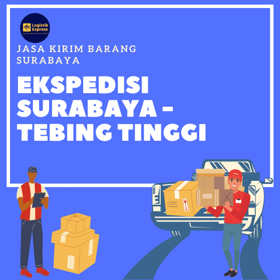 Ekspedisi Surabaya Tebing Tinggi