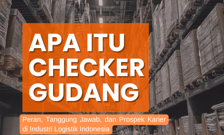 Apa Itu Checker Gudang