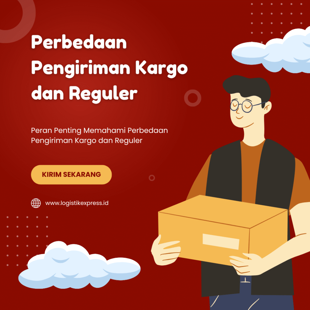 Perbedaan Pengiriman Kargo dan Reguler