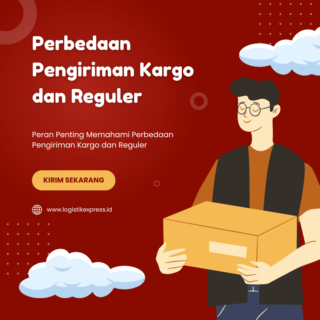Perbedaan Pengiriman Kargo dan Reguler